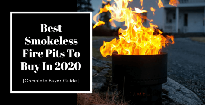Best Smokeless Fire Pits To Buy In 2020