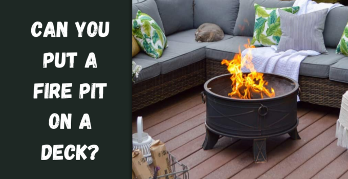 Can You Put a Fire Pit on a Deck
