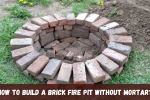 How to build a brick fire pit without mortar?