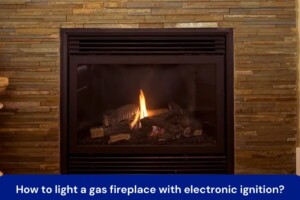 How to light a gas fireplace with electronic ignition?