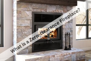 What is a Zero-clearance Fireplace?