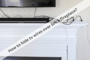 How to Hide TV Wires over Brick Fireplace?